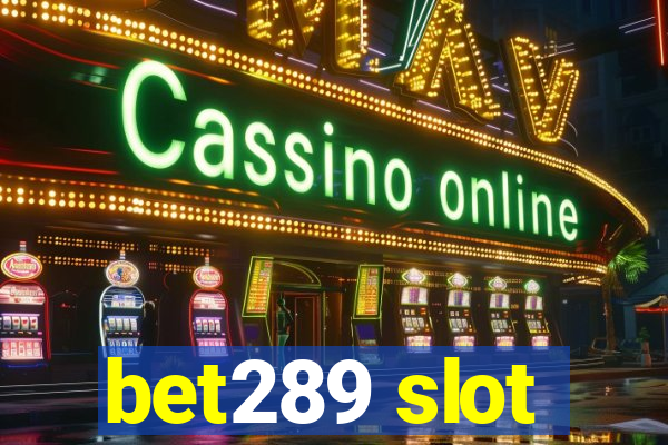 bet289 slot